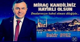 İŞ İNSANI VE SPOR YÖNETİCİSİ BEKİR AYAZ `DAN  MİRAÇ KANDİLİ MESAJI