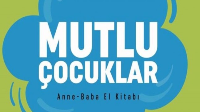 Alanında bir ilk olan “Mutlu Çocuklar Anne-Baba El Kitabı” tanıtım etkinliği, yarın Cumhurbaşkanlığı’nda yapılıyor